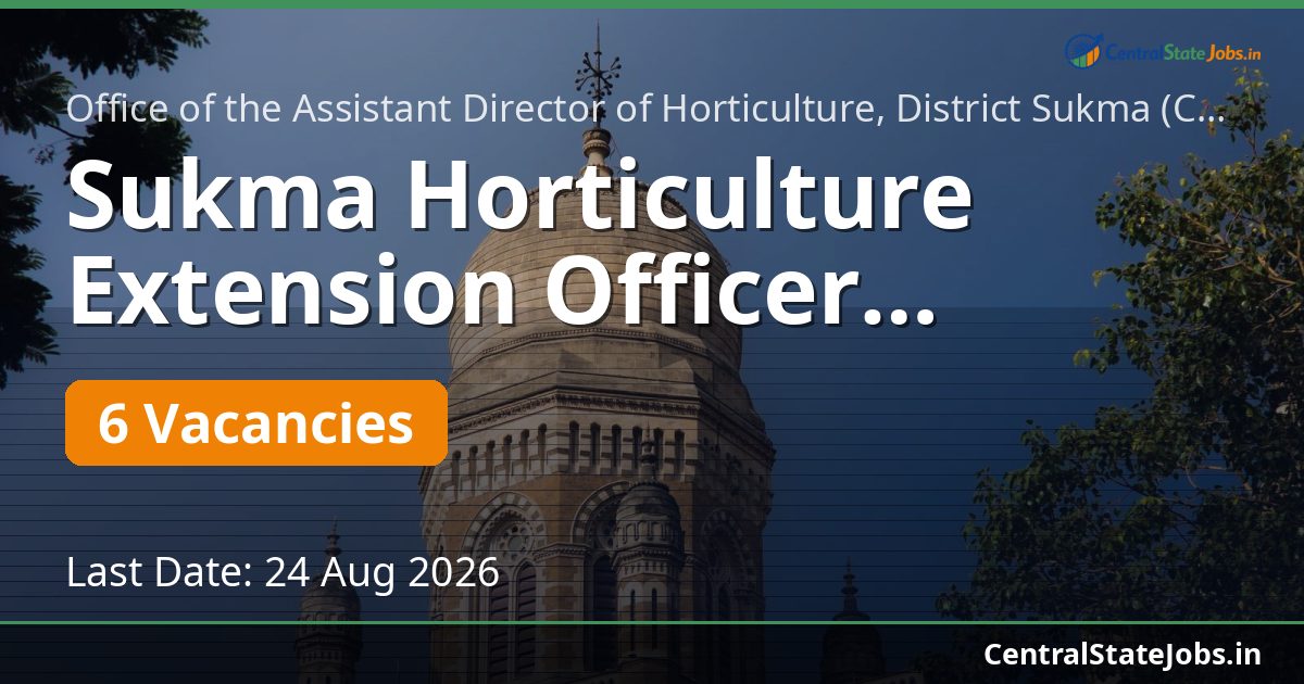 Sukma Horticulture Extension Officer Recruitment 2026