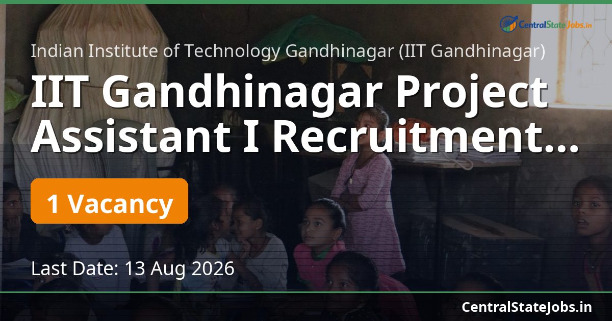 IIT Gandhinagar Project Assistant I Recruitment 2026