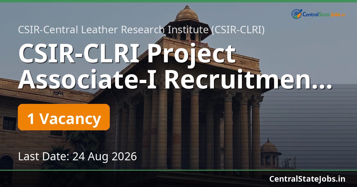 CSIR-CLRI Project Associate-I Recruitment 2026