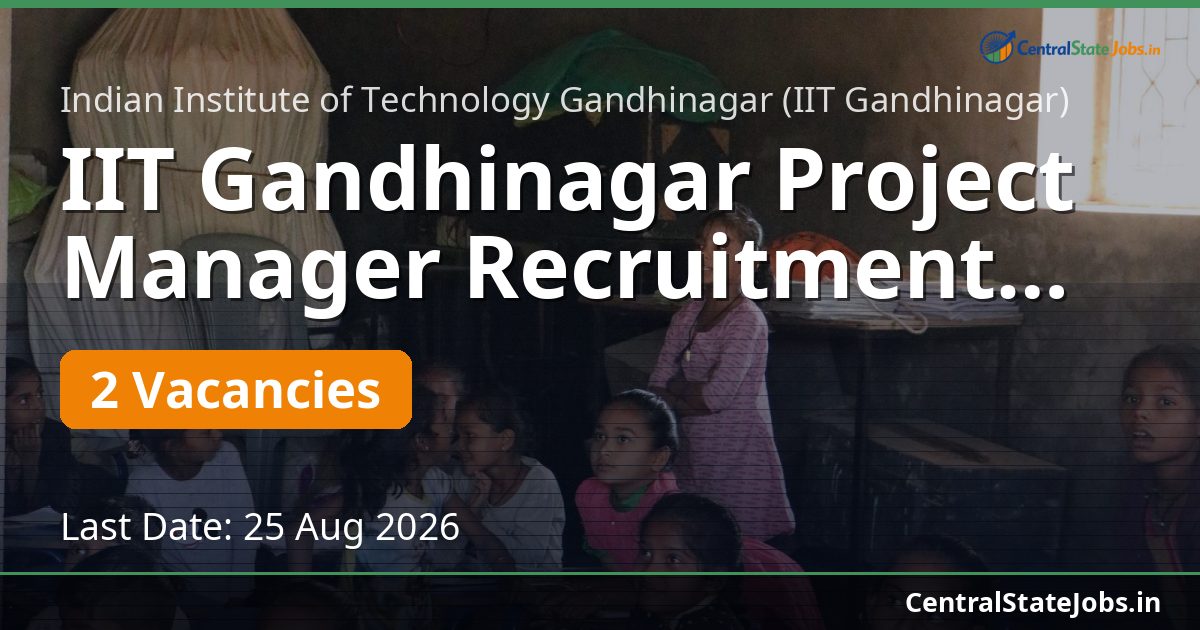 IIT Gandhinagar Project Manager Recruitment 2026