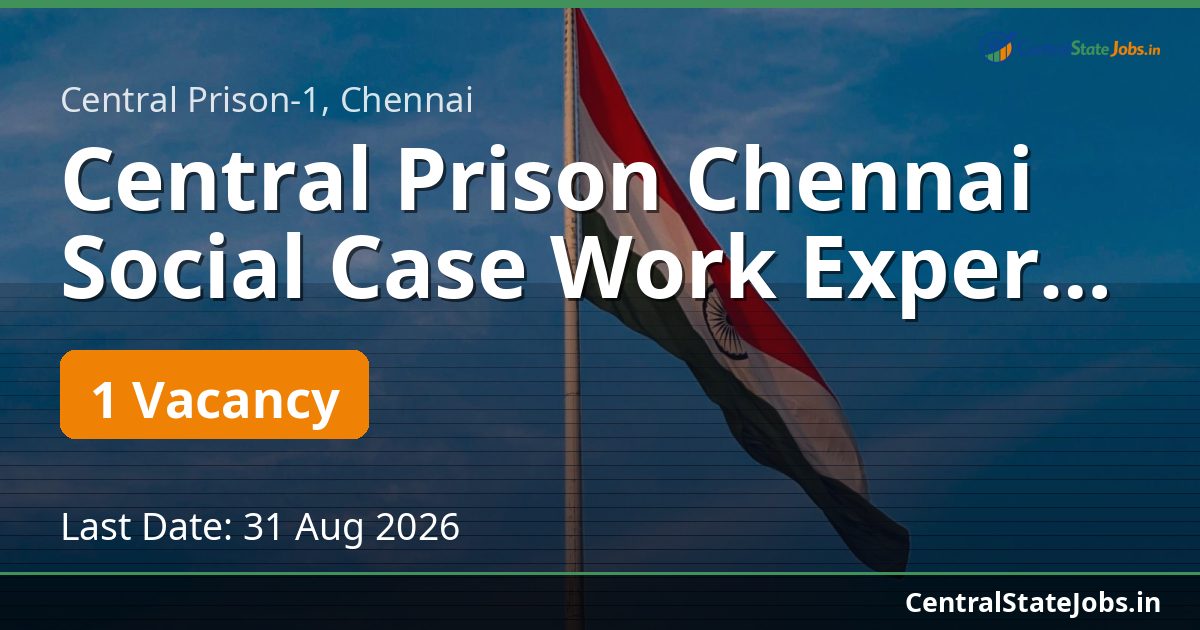 Central Prison Chennai Social Case Work Expert 2026