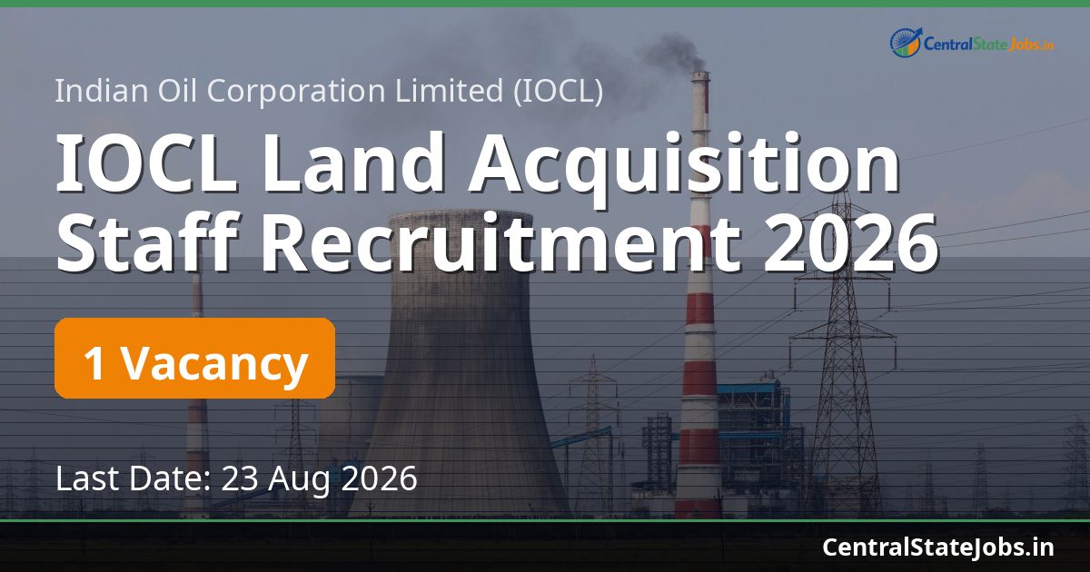 IOCL Land Acquisition Staff Recruitment 2026