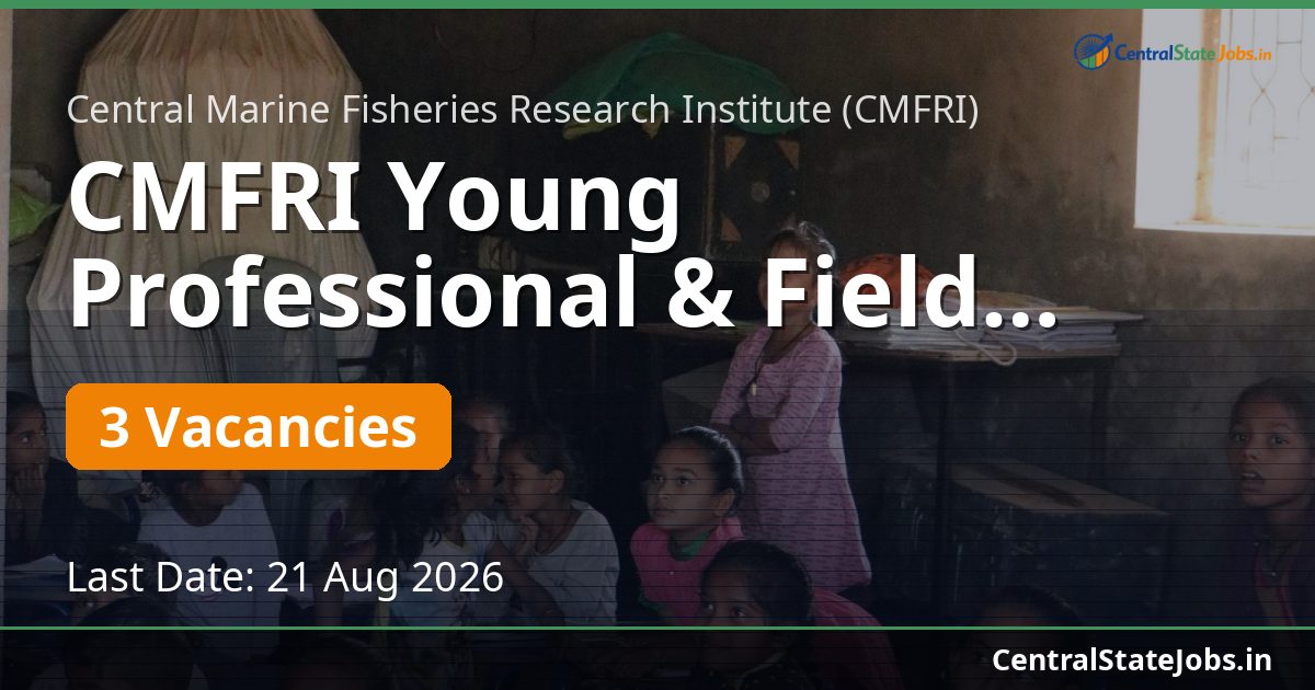 CMFRI Young Professional & Field Assistant Recruitment 2026