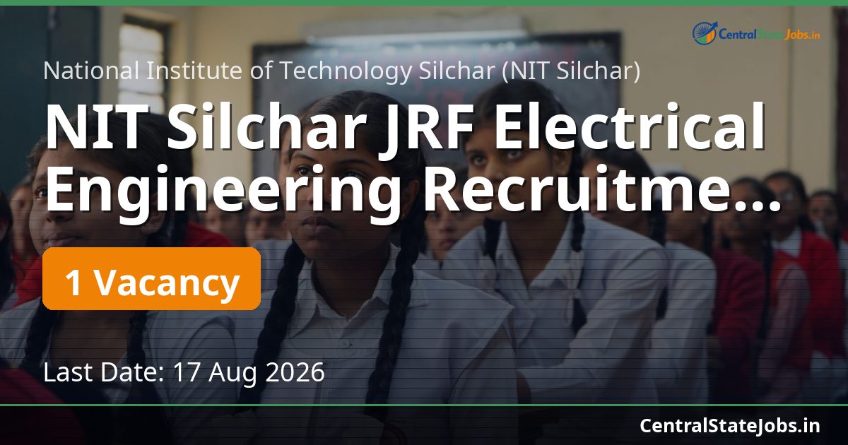 NIT Silchar JRF Electrical Engineering Recruitment 2026