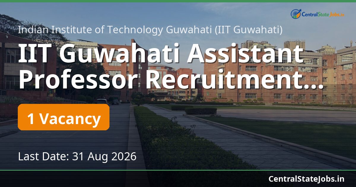 IIT Guwahati Assistant Professor Recruitment 2026