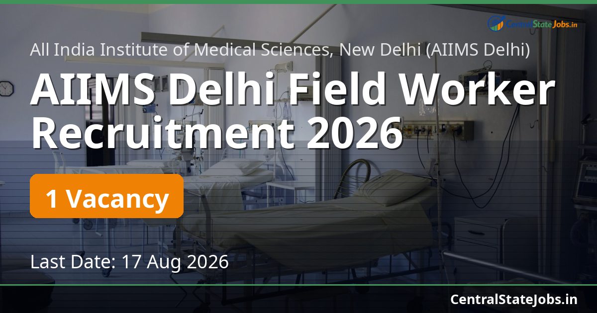 AIIMS Delhi Field Worker Recruitment 2026