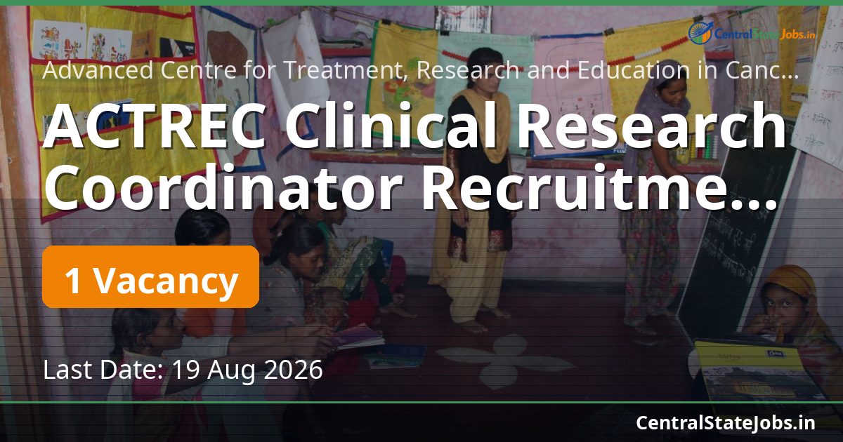 ACTREC Clinical Research Coordinator Recruitment 2026