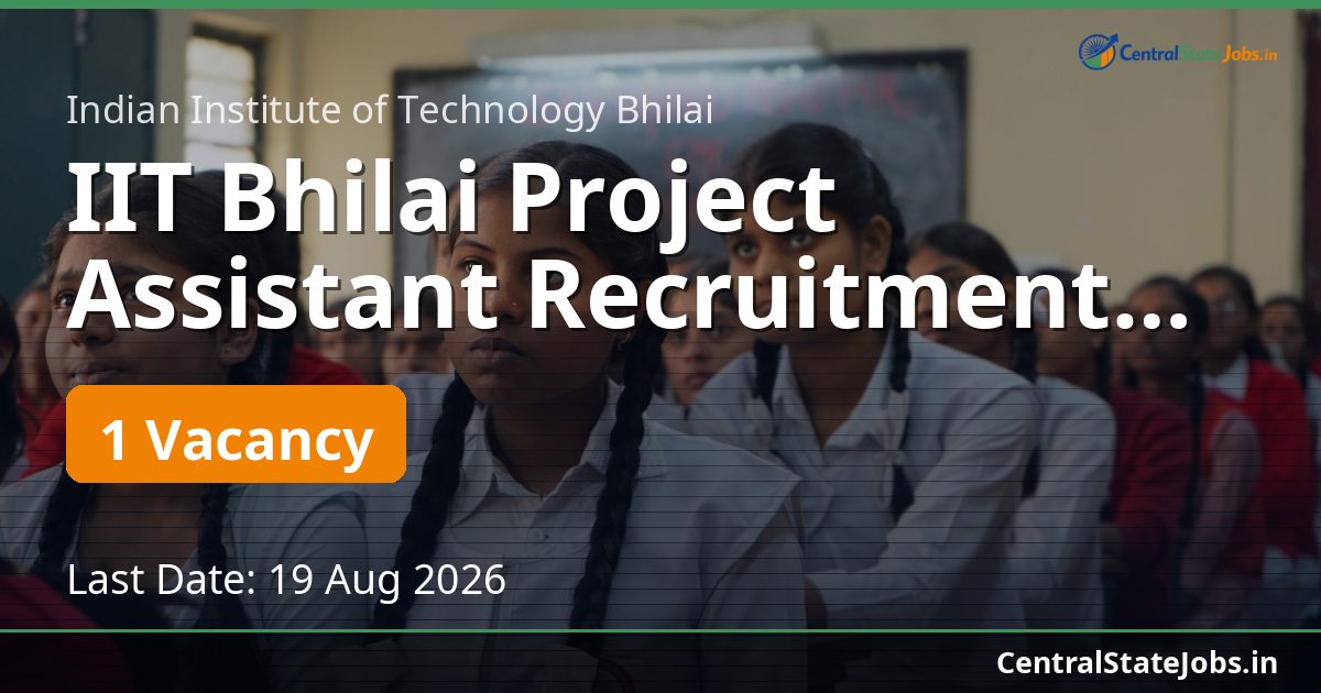 IIT Bhilai Project Assistant Recruitment 2026