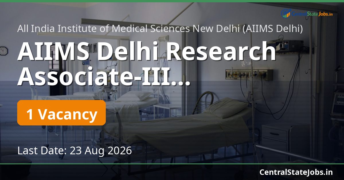 AIIMS Delhi Research Associate-III Recruitment 2026