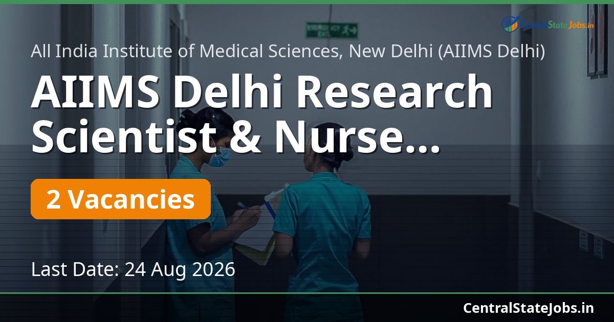 AIIMS Delhi Research Scientist & Nurse Recruitment 2026