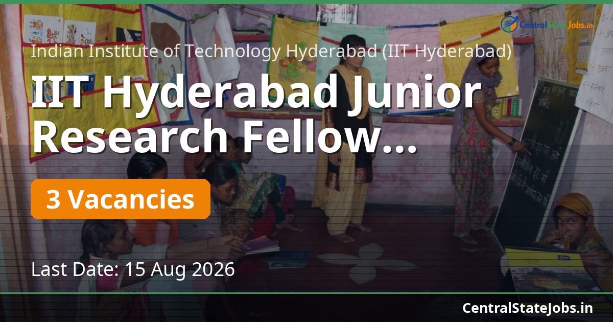 IIT Hyderabad Junior Research Fellow Recruitment 2026