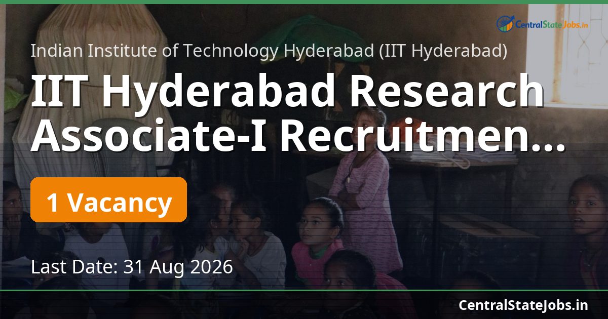 IIT Hyderabad Research Associate-I Recruitment 2026