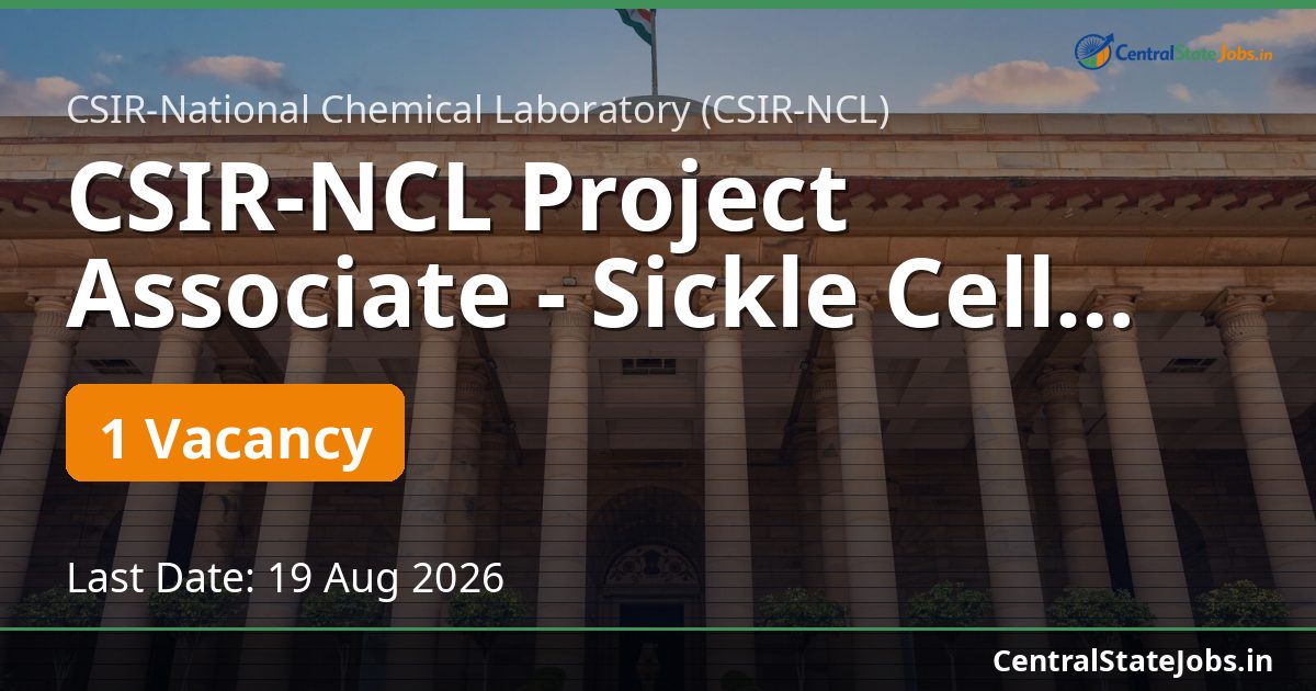CSIR-NCL Project Associate - Sickle Cell Anemia 2026