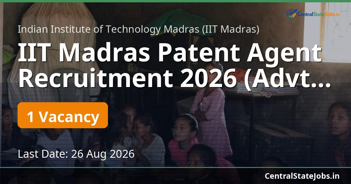 IIT Madras Patent Agent Recruitment 2026 (Advt 153)