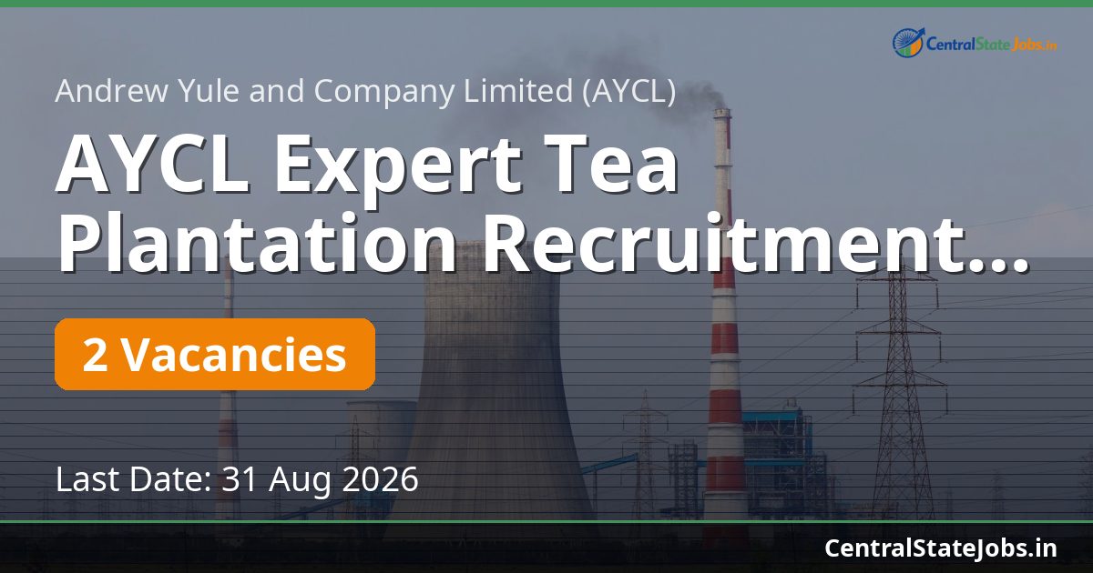 AYCL Expert Tea Plantation Recruitment 2026