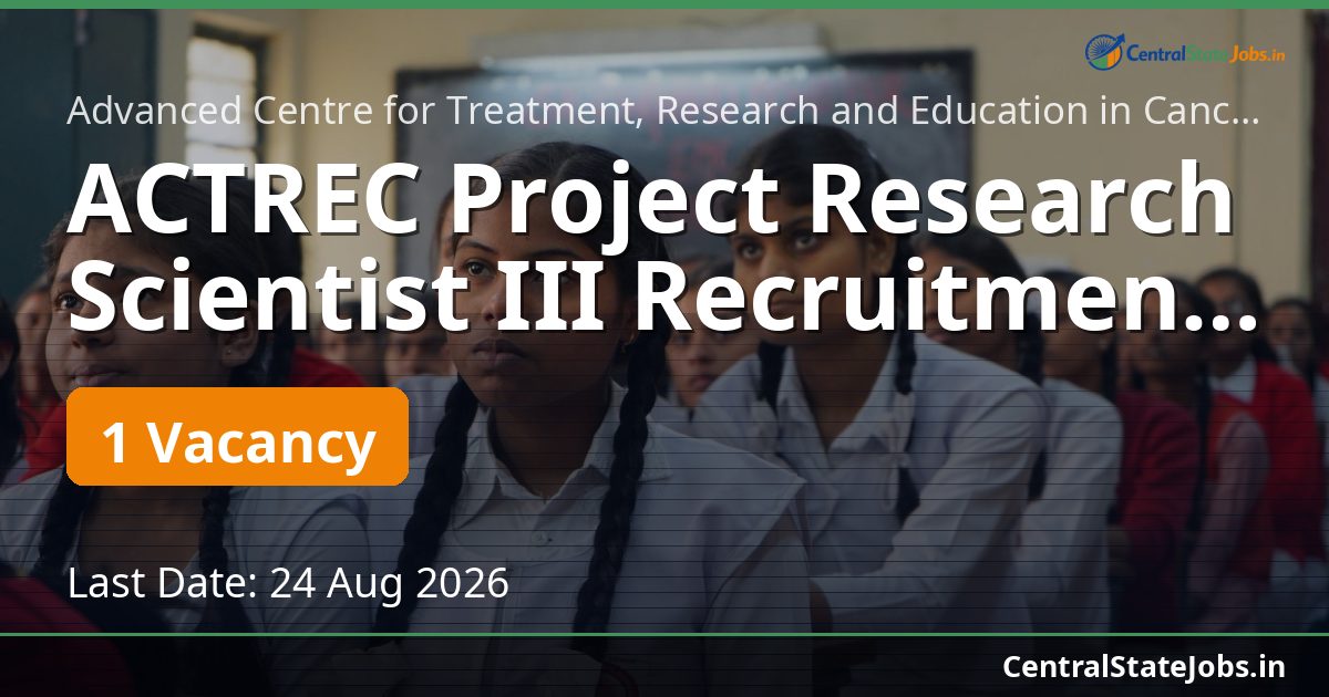 ACTREC Project Research Scientist III Recruitment 2026