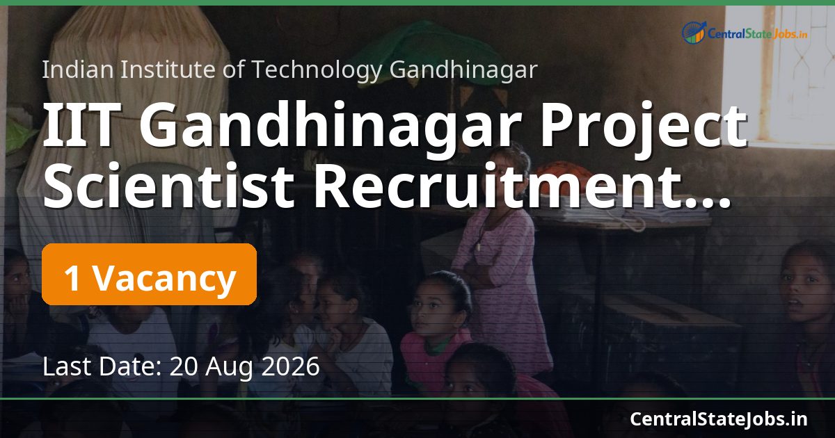 IIT Gandhinagar Project Scientist Recruitment 2026