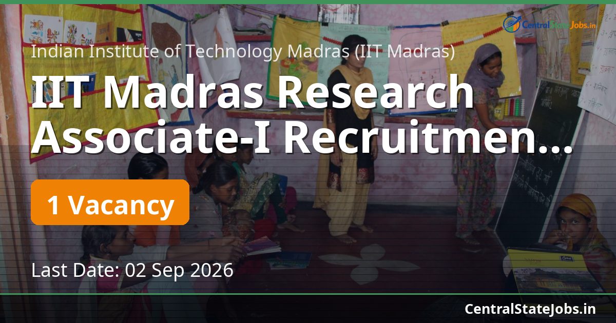 IIT Madras Research Associate-I Recruitment 2026