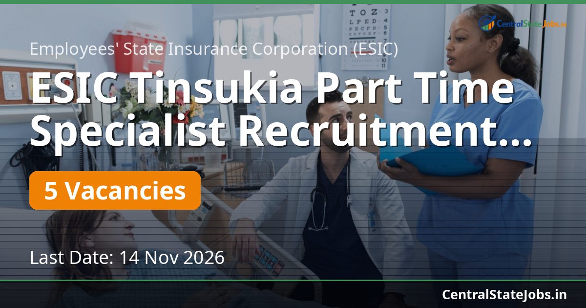 ESIC Tinsukia Part Time Specialist Recruitment 2026