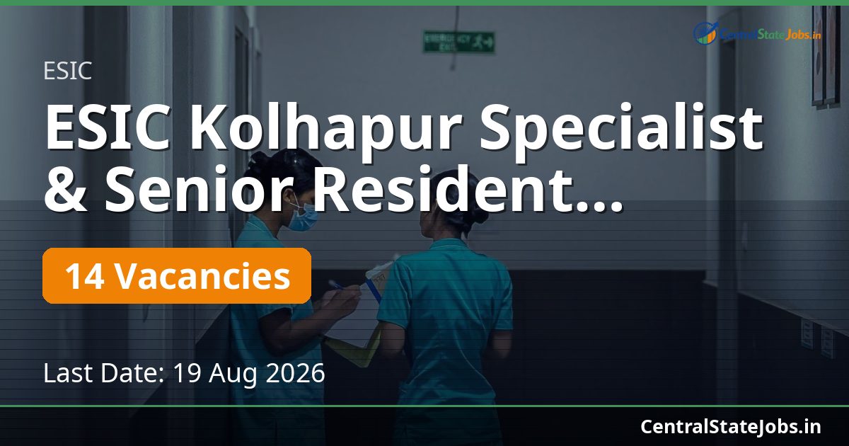 ESIC Kolhapur Specialist & Senior Resident Walk-In 2026
