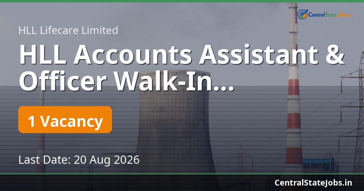 HLL Accounts Assistant & Officer Walk-In Recruitment 2026