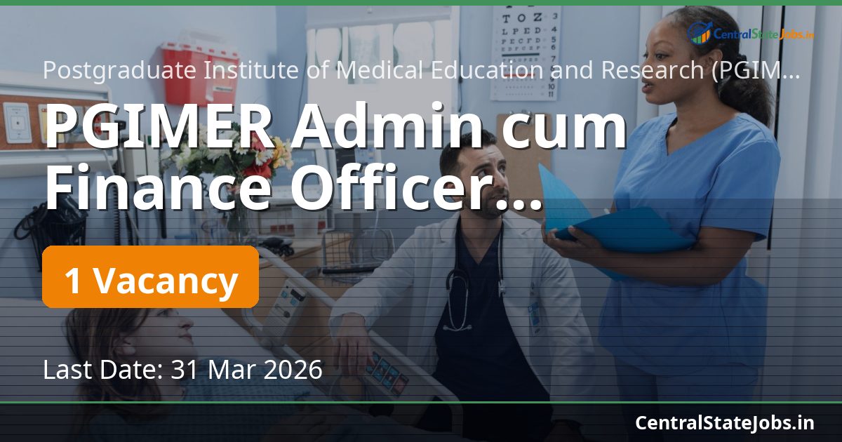 PGIMER Admin cum Finance Officer Recruitment 2026