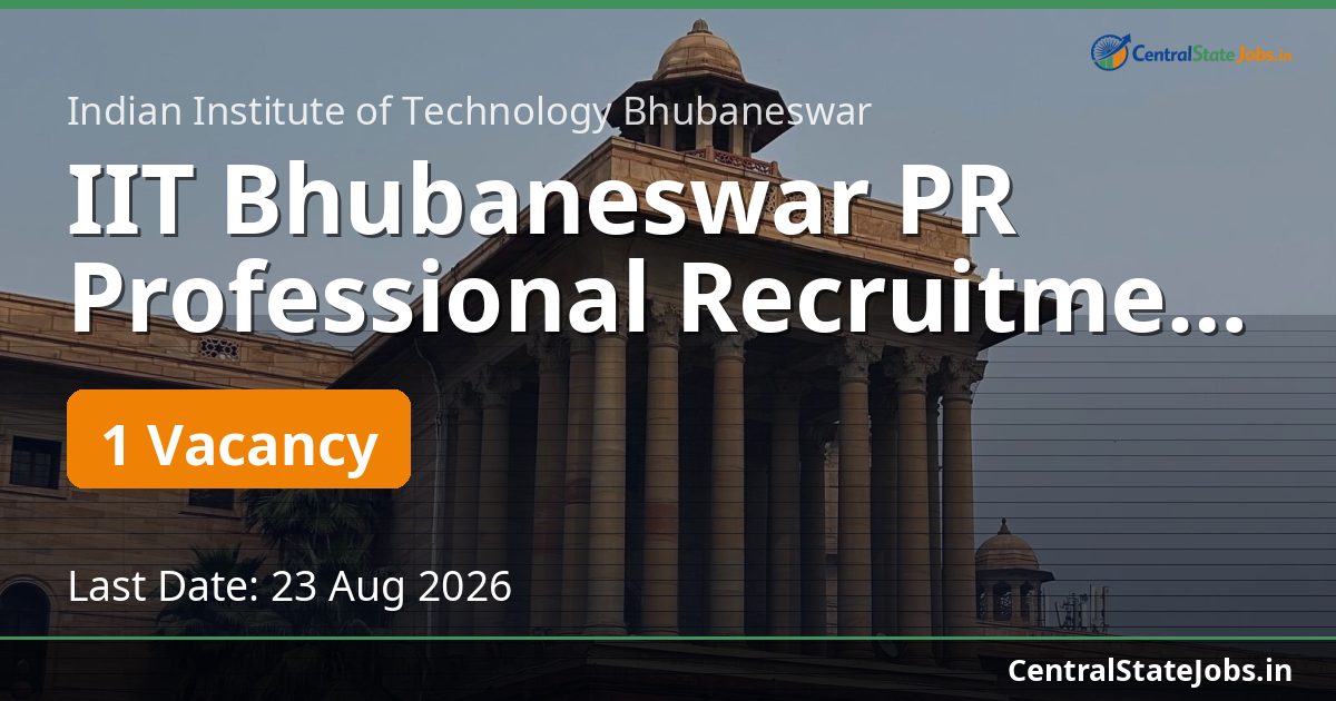 IIT Bhubaneswar PR Professional Recruitment 2026