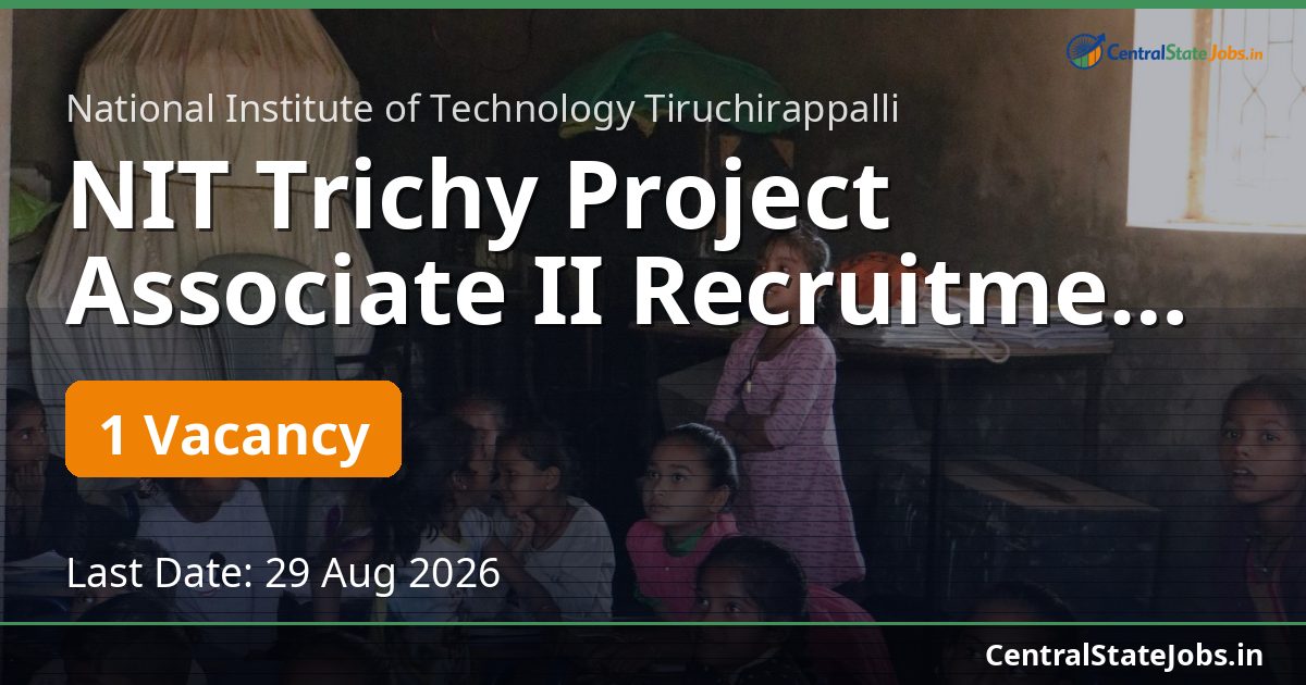 NIT Trichy Project Associate II Recruitment 2026