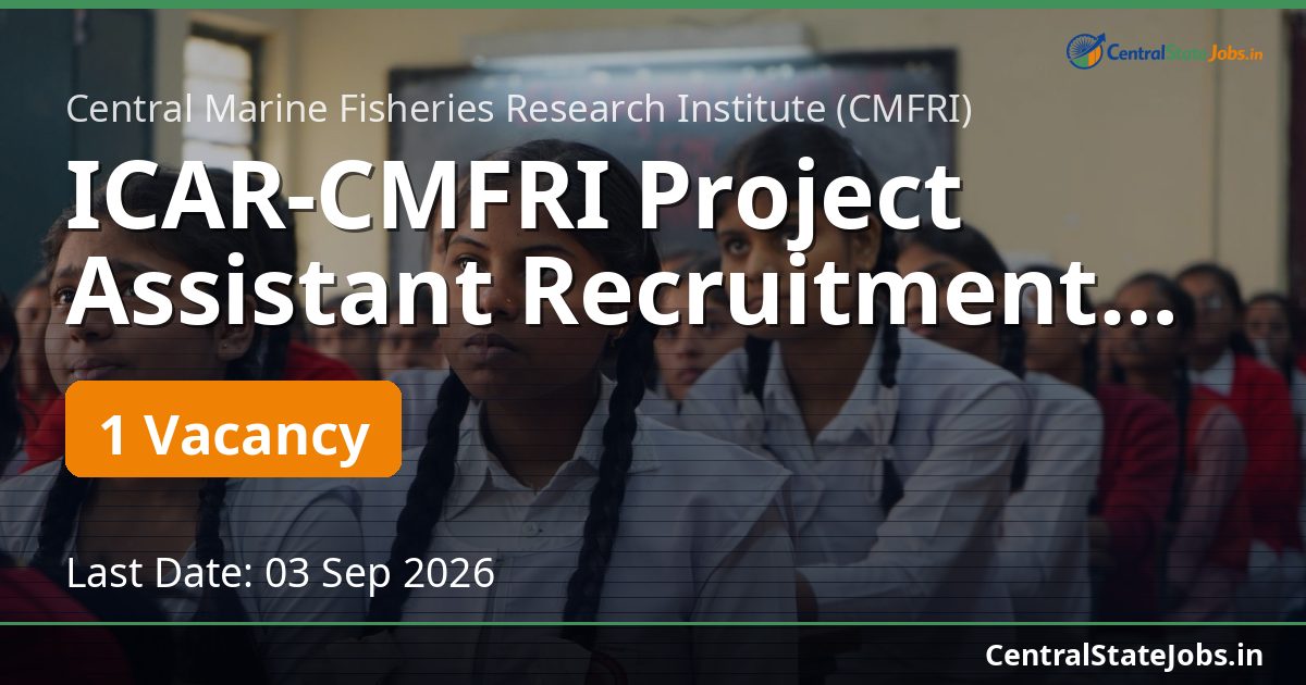 ICAR-CMFRI Project Assistant Recruitment 2026