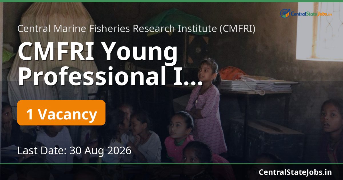 CMFRI Young Professional I Recruitment 2026